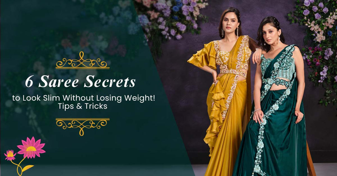 6 Saree Secrets to Look Slim Without Losing Weight! Tips & Tricks