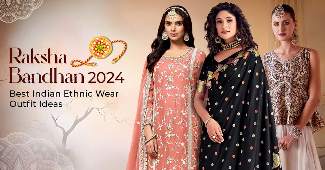 Raksha Bandhan 2024: Best Indian Ethnic Wear Outfit Ideas