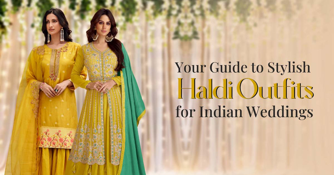 Your Guide to Stylish Haldi Outfits for Indian Weddings